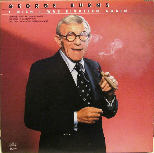 George Burns - I Wish I Was Eighteen Again - LP