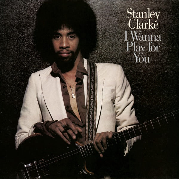 Stanley Clark - I want to Play for You LP
