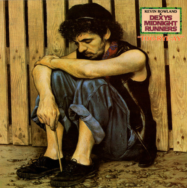 Kevin Rowland and Dexy's Midnight Runners - Too-Rye-Ay - LP