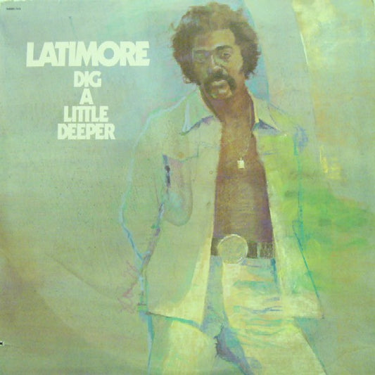 Latimore - Dig A Little Deeper - LP
