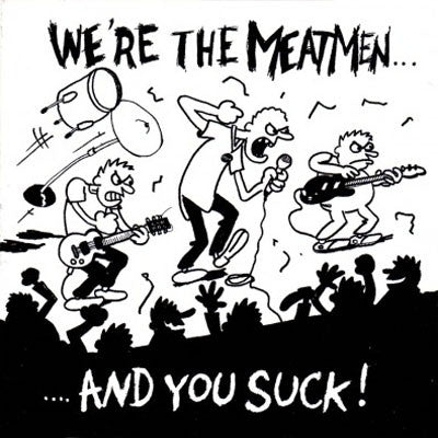 The Meatmen - We're The Meatmen and You Suck - LP