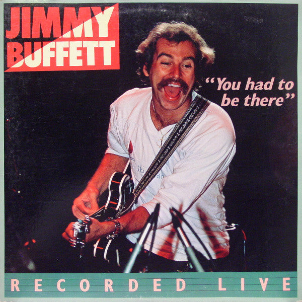 Jimmy Buffett - You Had To Be There - 2xLP