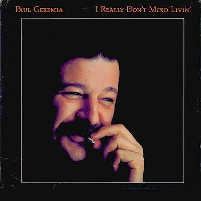 Paul Geremia - I Really Don't Mind Livin' - LP