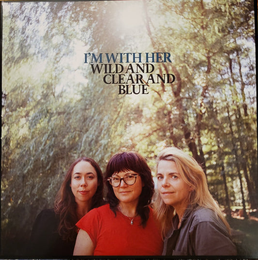 I'M WITH HER - WILD AND CLEAR AND BLUE - OLIVE - LP