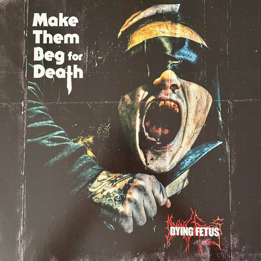 Dying Fetus - Make Them Beg For Death - LP