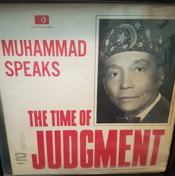 Elijah Muhammad - Muhammad Speaks: The Time Of Judgement, Volume 2, Part I - LP