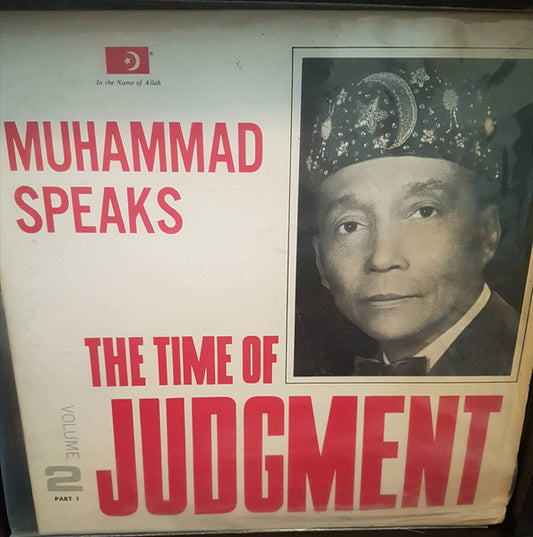 Elijah Muhammad - Muhammad Speaks: The Time Of Judgement, Volume 2, Part I - LP