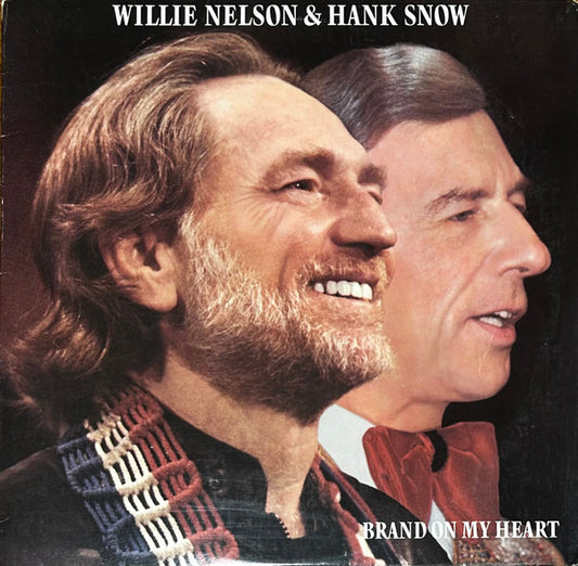 Willie Nelson & Hank Snow - Brand On My Heart - LP