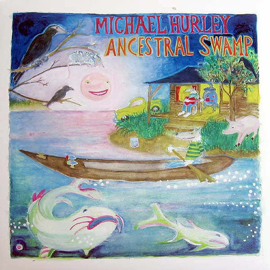 Michael Hurley - Ancestral Swamp - LP