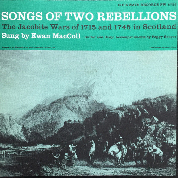 Ewan MacColl - Songs Of Two Rebellions - The Jacobite Wars Of 1715 And 1745 In Scotland - Vinyl, LP, Album, Mono