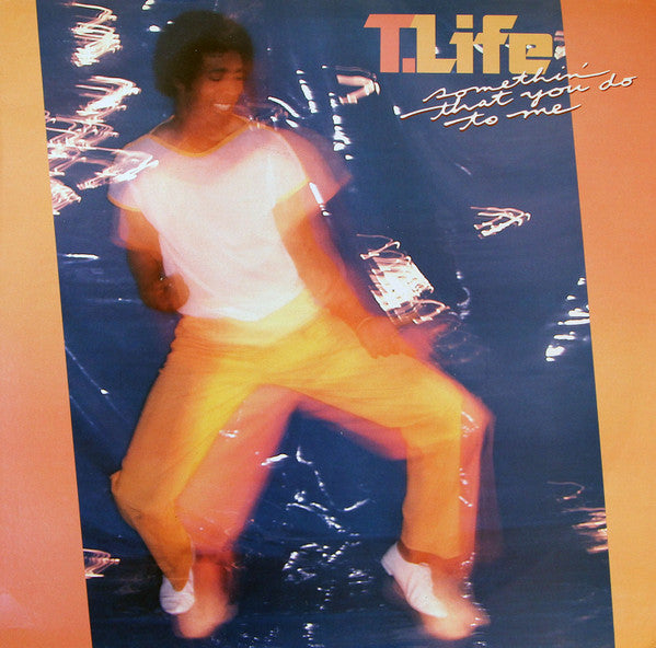 T.Life - Somethin' That You Do To Me - LP