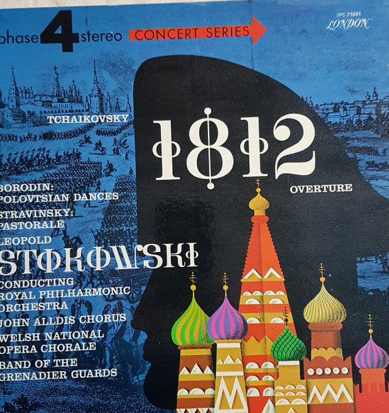 Tchaikovsky / Borodin / Stravinsky - Stokowski*, Royal Philharmonic Orchestra, John Alldis Chorus*, Welsh National Opera Chorale*, Band Of The Grenadier Guards* - 1812 Overture / Polovtsian Dances / Pastorale - LP