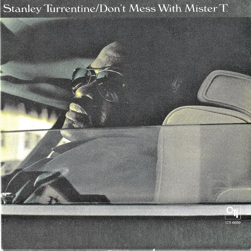 Stanley Turrentine - Don't Mess With Mister T - LP