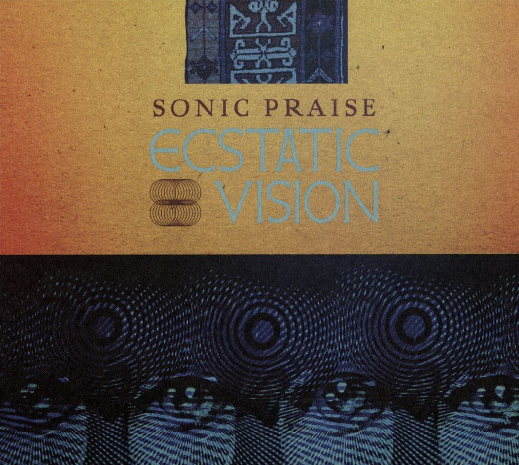 Ecstatic Vision - Sonic Praise - LP