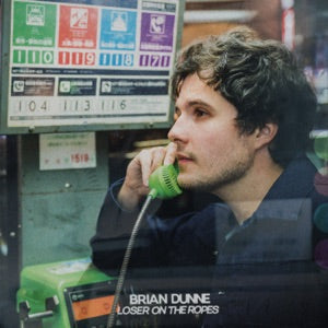 Brian Dunne - Loser On The Ropes - LP