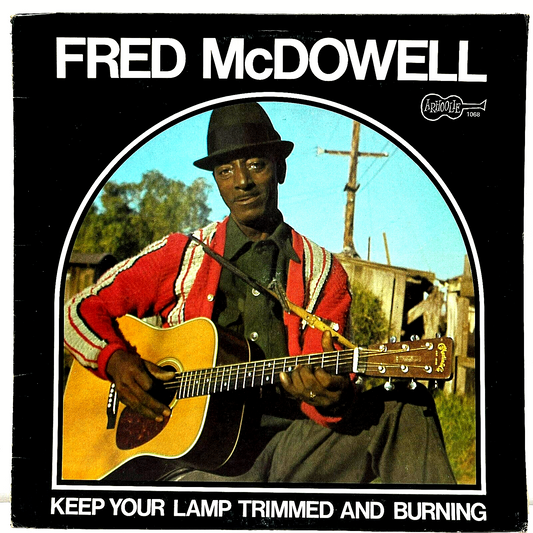 Fred McDowell - Keep Your Lamp Trimmed and Burning - LP